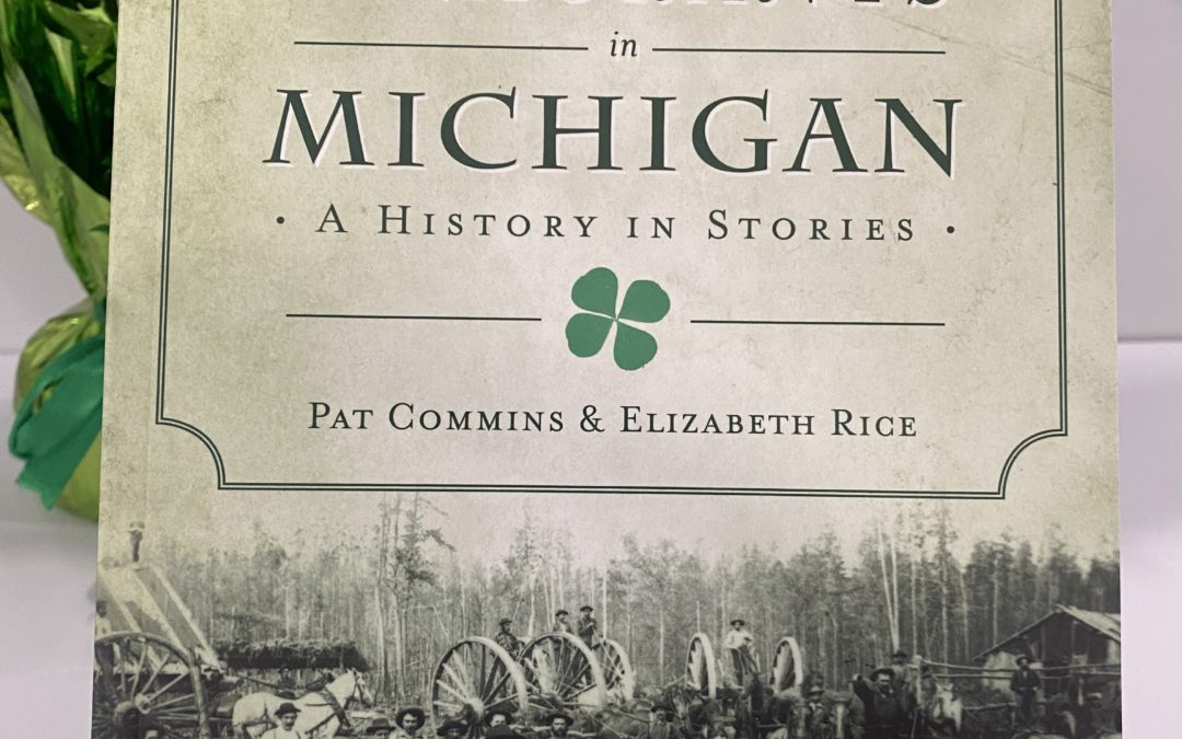 Irish Immigrants in Michigan – A History in Stories
